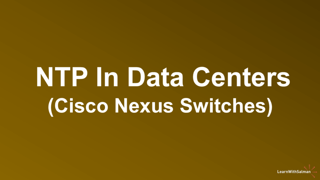 A dark shade of brown background with "NTP in Cisco Nexus Switches (Cisco Nexus Switches)" in white title. A LearnWithSalman logo at the bottom right edge.