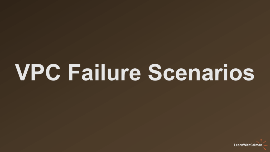 A dark shade of brown background with "VPC Failure Scenarios" in white title. A LearnWithSalman logo at the bottom right edge.