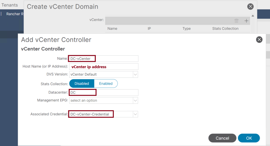 Add vCenter Controller This is a screenshot of a Cisco ACI GUI that displays the Add vCenter Controller. Fields include Name, Host Name or IP Address, DVS Version, with options Disabled or Enabled, Datacenter, Management EPC, and Associated Credential. Buttons at the bottom are Cancel and OK.