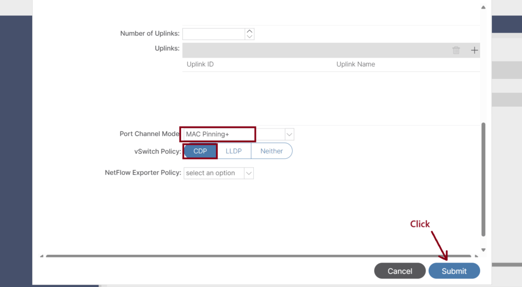 Port channel Mode and vSwitch Policy This is a screenshot of a Cisco ACI GUI that displays a settings interface. Sections include Number of Uplinks with fields for Uplinks, Uplink ID, and Uplink Name. Below, Port Channel Mode is set to LACP Active. vSwitch Policy offers CDP, LLDP, or Neither. A drop-down for NetFlow Exporter Policy and Submit button are visible.