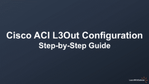 A dark blue slide displays the white text Cisco ACI L3Out Configuration Step by Step Guide The bottom right corner shows a small logo and the text LearnWithSalman