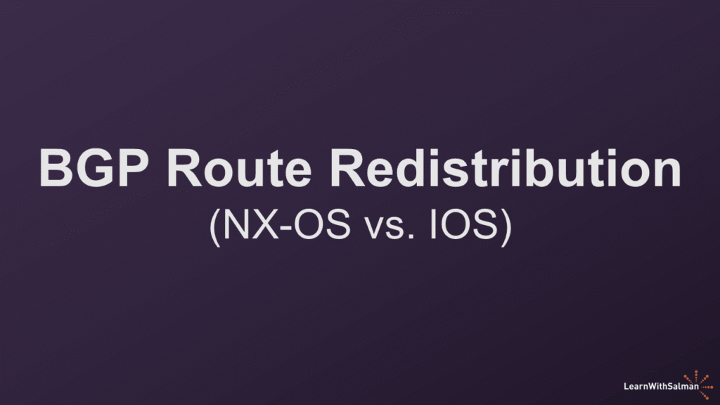 White text on a dark purple gradient background reads BGP Route Redistribution NX OS vs IOS In the bottom right corner a small logo says LearnWithSalman The image appears to be a presentation or tutorial title slide