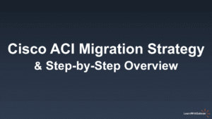 White text on a dark gradient background reads Cisco ACI Migration Strategy  Step by Step Overview In the bottom right corner there is a small logo that says LearnWithSalman