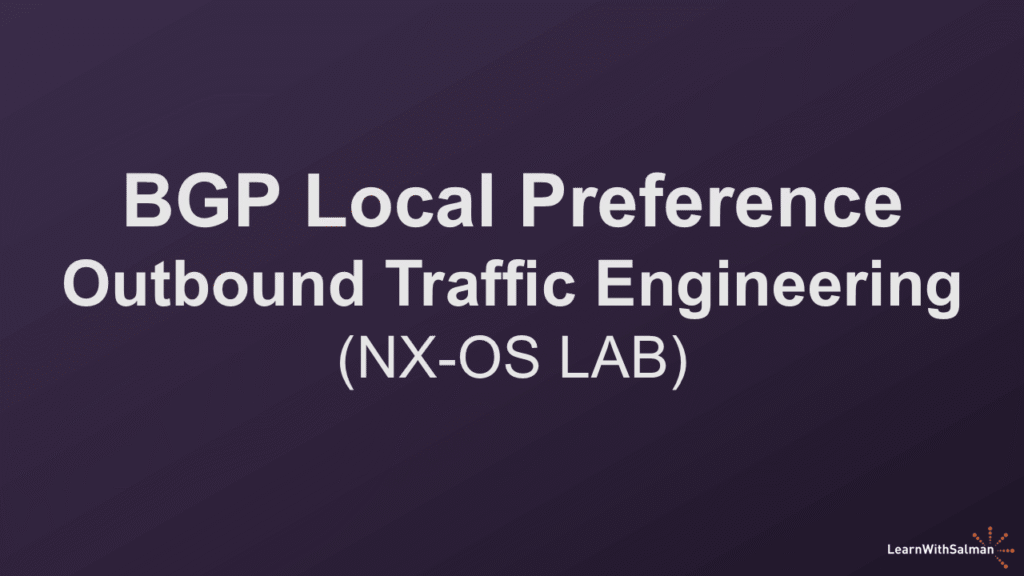 Title slide BGP Local Preference Outbound Traffic Engineering NX OS LAB with LearnWithSalman branding in the bottom right corner